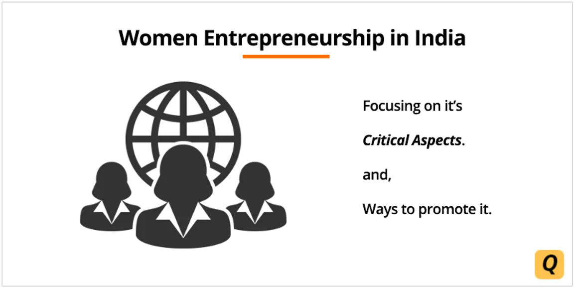 Women Entrepreneurs in India: Why it is critical to encourage Women Entrepreneurship?
